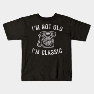 I’m not old I’m a classic old phone Kids T-Shirt